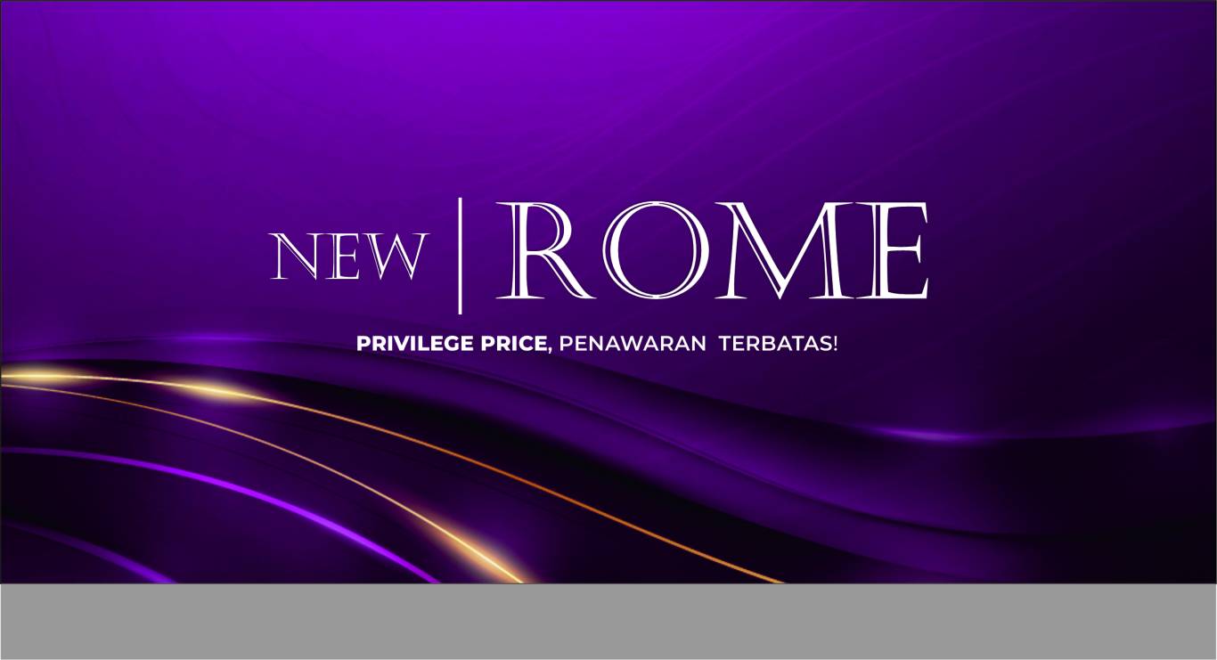 New Rome - PRIVILEGE PRICE, PENAWARAN  TERBATAS!